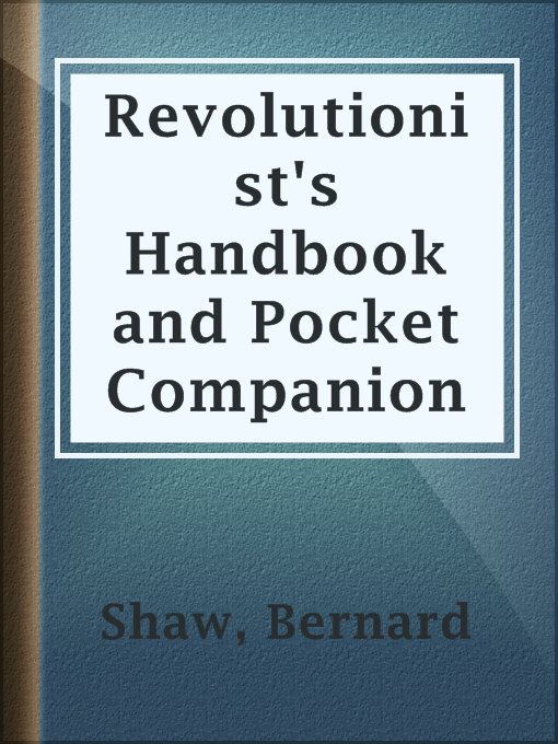 Title details for Revolutionist's Handbook and Pocket Companion by Bernard Shaw - Available